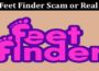 Latest News Feet Finder Scam Or Real