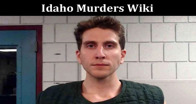 Latest News Idaho Murders Wiki