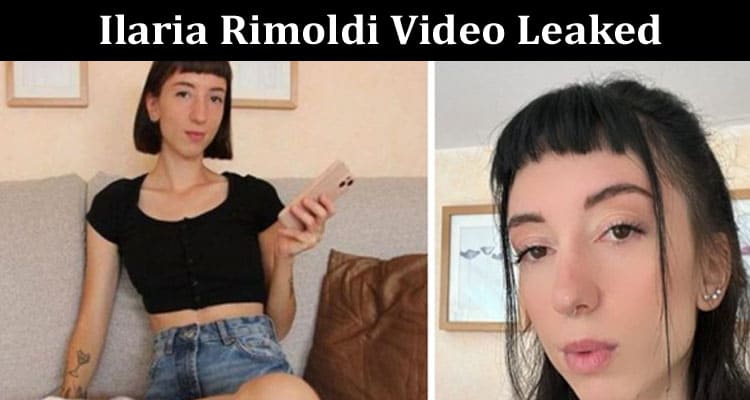 Latest News Ilaria Rimoldi Video Leaked