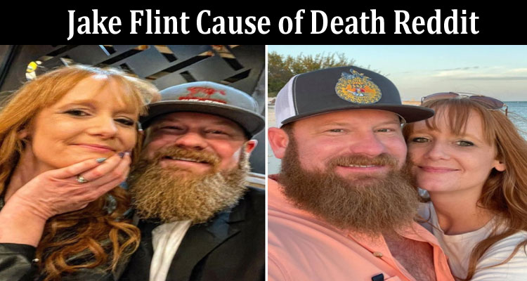 Latest News Jake Flint Cause Of Death Reddit