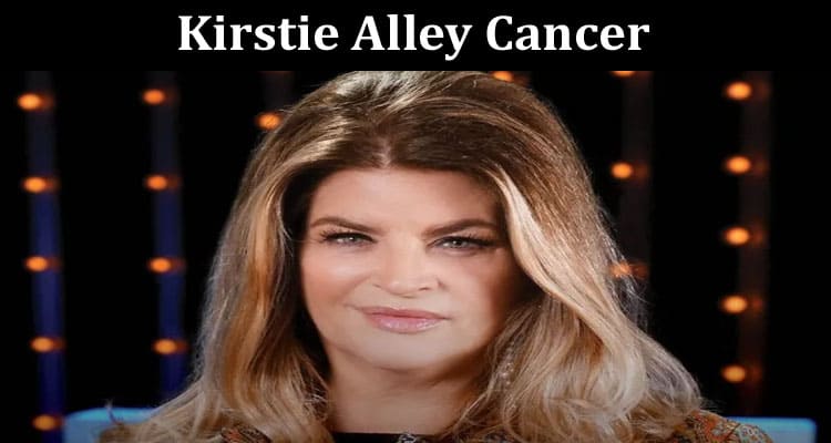 Latest News Kirstie Alley Cancer