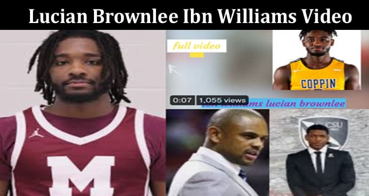 Latest News Lucian Brownlee Ibn Williams Video
