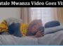 Latest News Mutale Mwanza Video Goes Viral