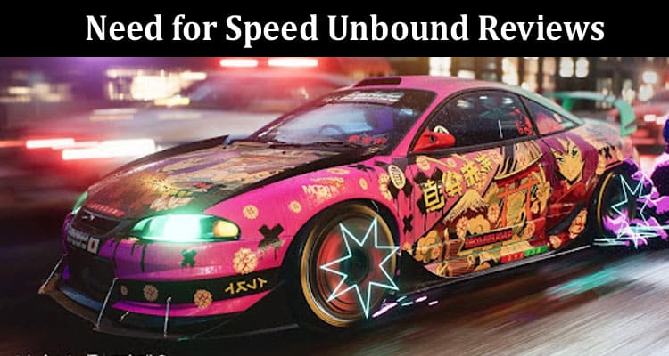 Latest News Need for Speed Unbound Reviews