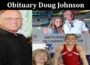 Latest News Obituary Doug Johnson