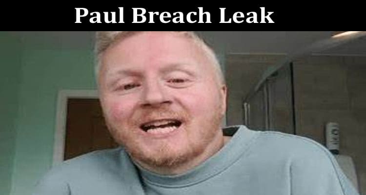 Latest News Paul Breach Leak