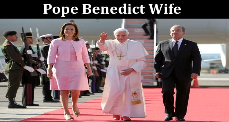Latest News Pope Benedict Wife