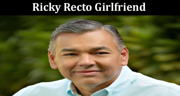 Latest News Ricky Recto Girlfriend