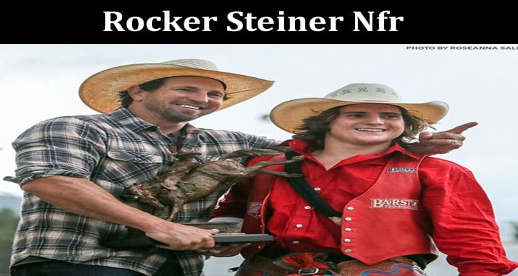 Latest News Rocker Steiner Nfr