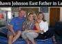 Latest News Shawn Johnson East Father In Law