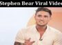 Latest News Stephen Bear Viral Video