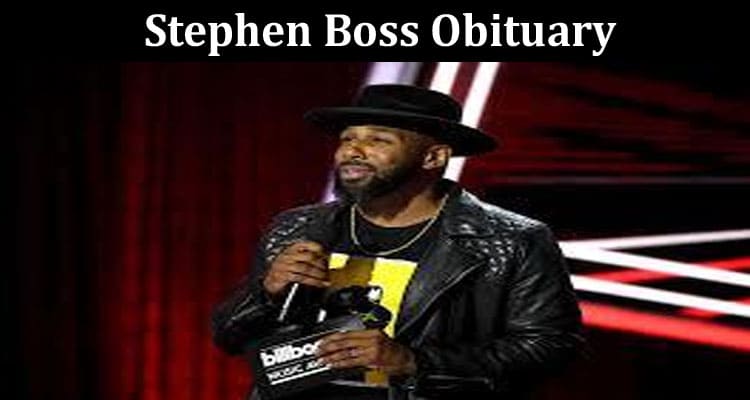 Latest News Stephen Boss Obituary