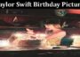Latest News Taylor Swift Birthday Pictures
