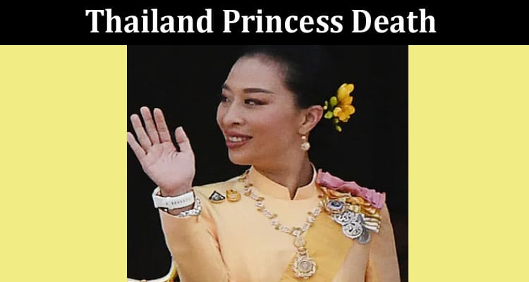 Latest News Thailand Princess Death