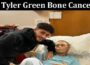Latest News Tyler Green Bone Cancer