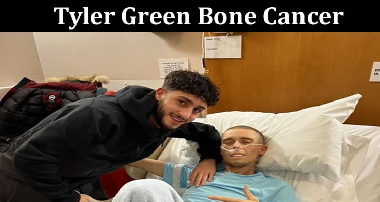 Latest News Tyler Green Bone Cancer