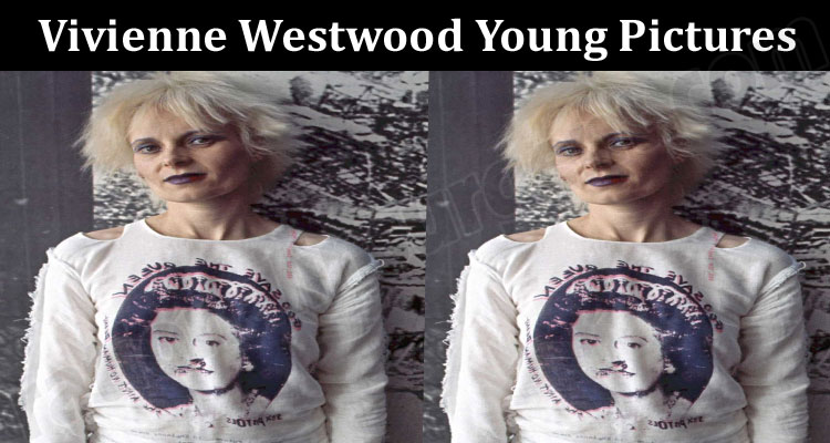 Latest News Vivienne Westwood Young Pictures