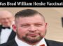 Latest News Was Brad William Henke Vaccinated