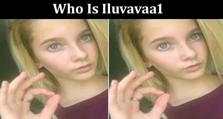 Latest News Who Is Iluvavaa1