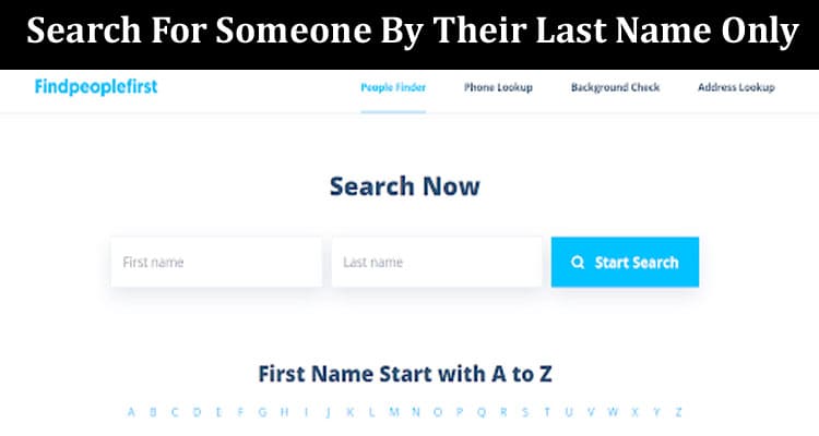 The Ultimate Guide To Search For Someone By Their Last Name Only