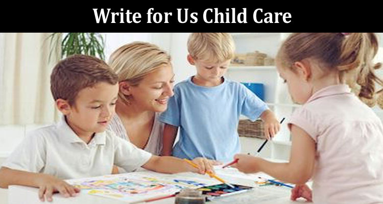 Write-for-Us-Child-Care