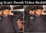 latest news Big Scarr Death Video Reddit