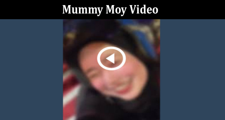 Latest News Mummy Moy Video