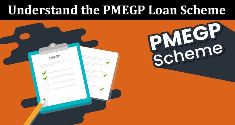 A Guide to Understand the PMEGP Loan Scheme