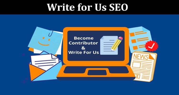 About General Information Write for Us SEO
