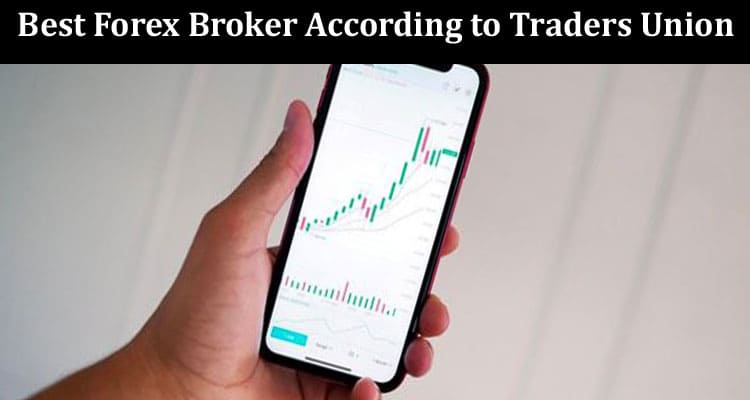 Best Forex Broker According to Traders Union