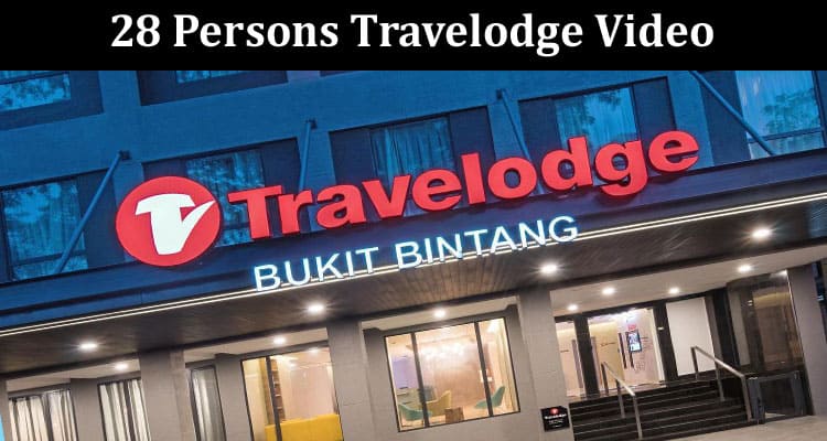 Latest News 28 Persons Travelodge Video