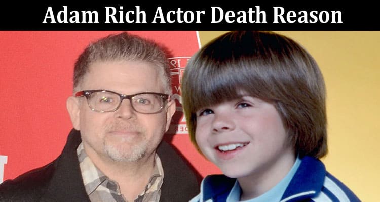 Latest News Adam Rich Actor Death Reason