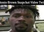 Latest News Antonio Brown Snapchat Video Twitter