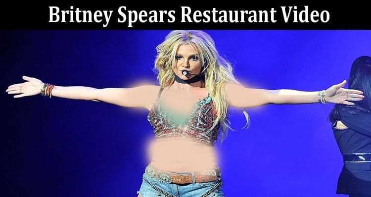 Latest News Britney Spears Restaurant Video
