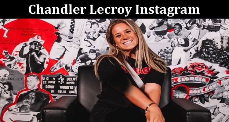Latest News Chandler Lecroy Instagram
