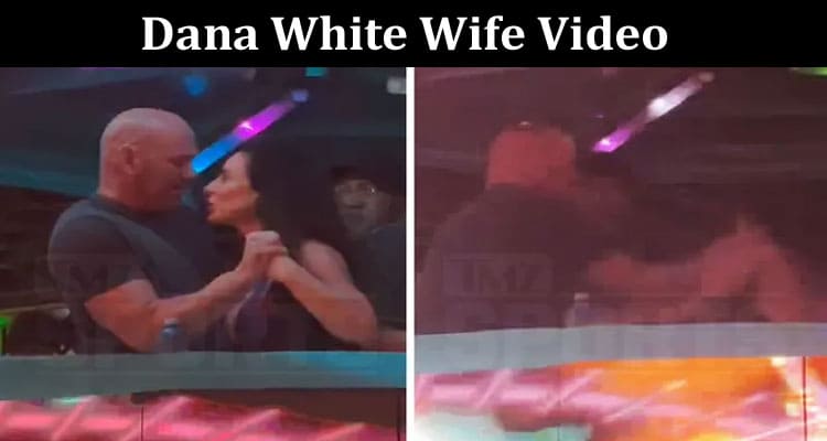 Latest News Dana White Wife Video