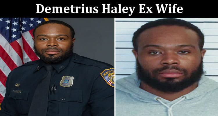 Latest News Demetrius Haley Ex Wife