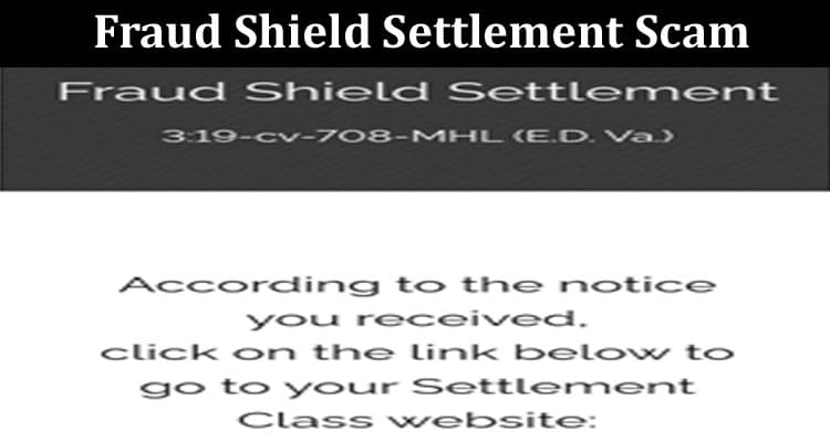 Latest News Fraud Shield Settlement Scam