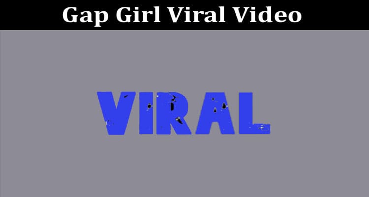Latest News Gap Girl Viral Video