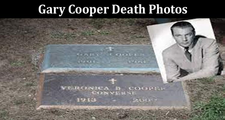 Latest News Gary Cooper Death Photos