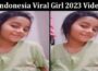 Latest News Indonesia Viral Girl 2023 Video