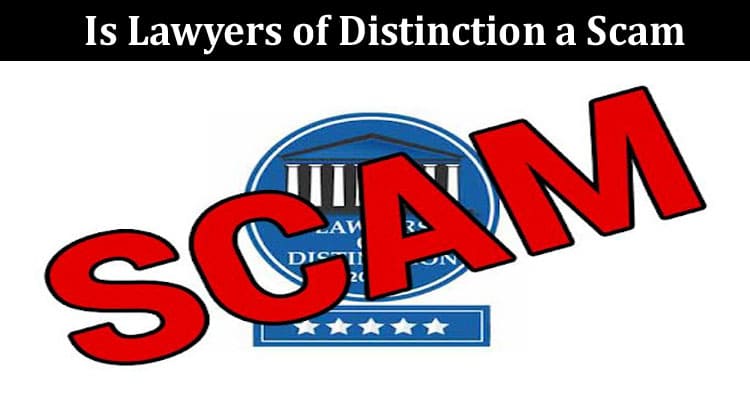 Latest News Is Lawyers of Distinction a Scam