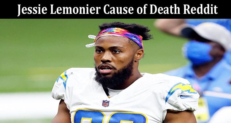 Latest News Jessie Lemonier Cause Of Death Reddit