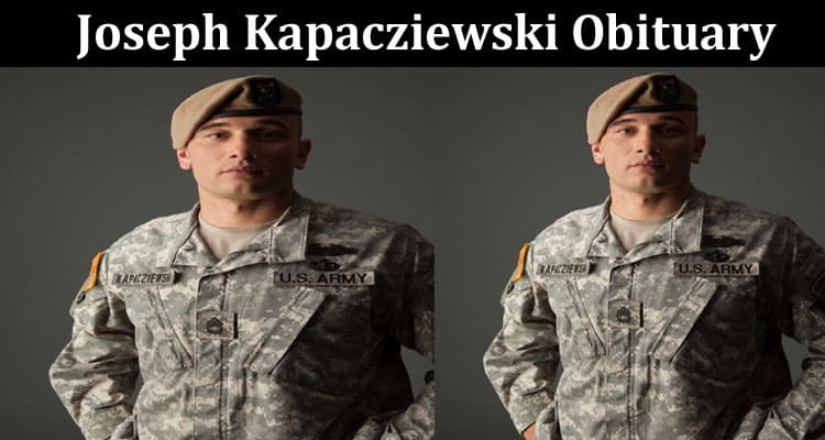 Latest News Joseph Kapacziewski Obituary
