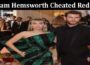 Latest News Liam Hemsworth Cheated Reddit