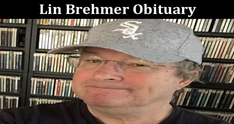 Latest News Lin Brehmer Obituary