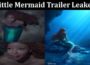 Latest News Little Mermaid Trailer Leaked
