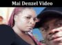 Latest News Mai Denzel Video