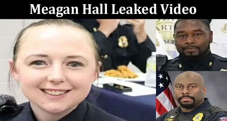 Latest News Meagan Hall Leaked Video