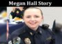 Latest News Megan Hall Story